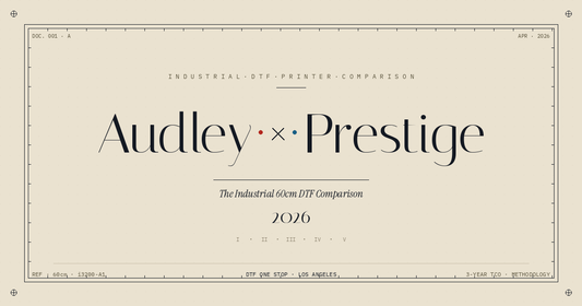 Audley vs Prestige DTF Printer: 2026 Comparison for Industrial Shops